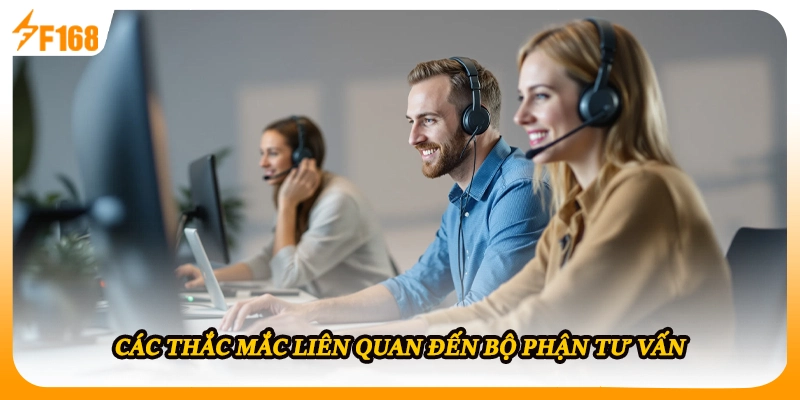 Các thắc mắc liên quan đến bộ phận tư vấn
