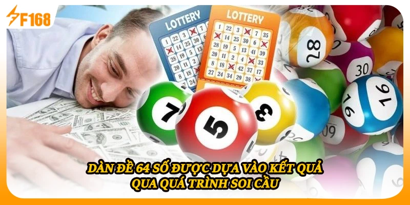 Dàn đề 64 số được dựa vào kết quả qua quá trình soi cầu