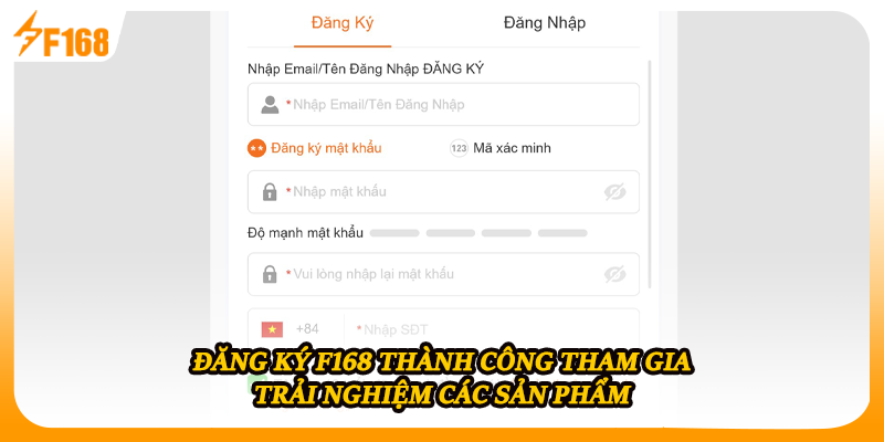 Đăng ký F168 thành công tham gia trải nghiệm các sản phẩm