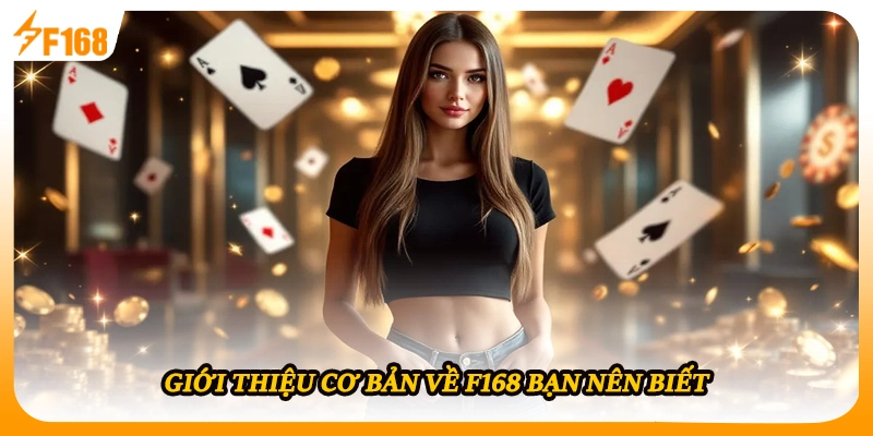 Giới thiệu cơ bản về F168 bạn nên biết