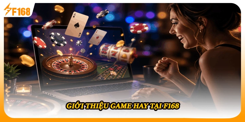 Giới thiệu game hay tại F168