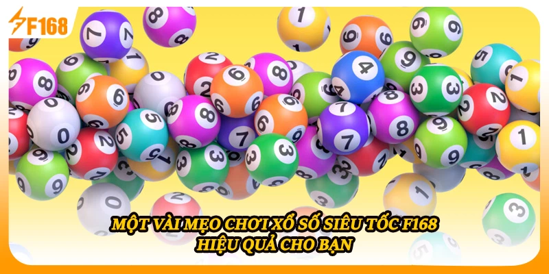 Một vài mẹo chơi xổ số siêu tốc F168 hiệu quả cho bạn