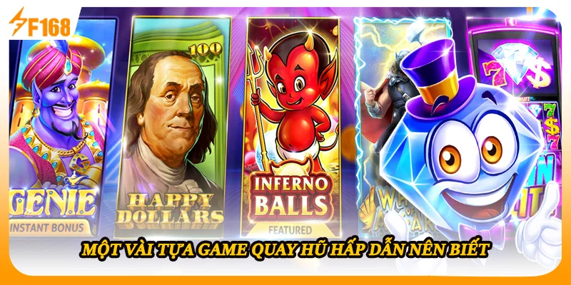 Một vài tựa game quay hũ hấp dẫn nên biết