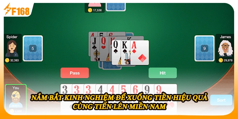 Nắm bắt kinh nghiệm để xuống tiền hiệu quả cùng Tiến Lên Miền Nam