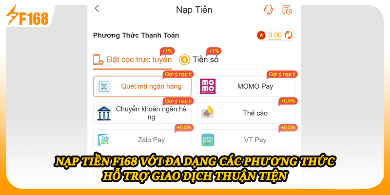 Nạp tiền F168 với đa dạng các phương thức hỗ trợ giao dịch thuận tiện 