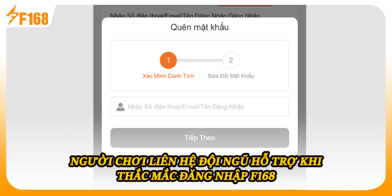 Người chơi liên hệ đội ngũ hỗ trợ khi thắc mắc đăng nhập F168
