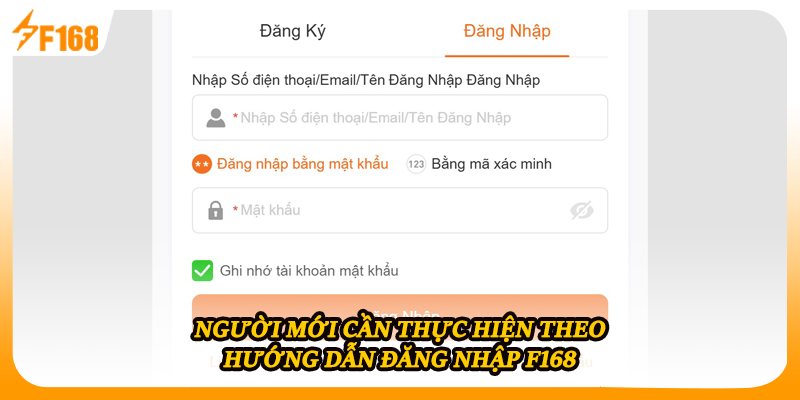 Người mới cần thực hiện theo hướng dẫn đăng nhập F168