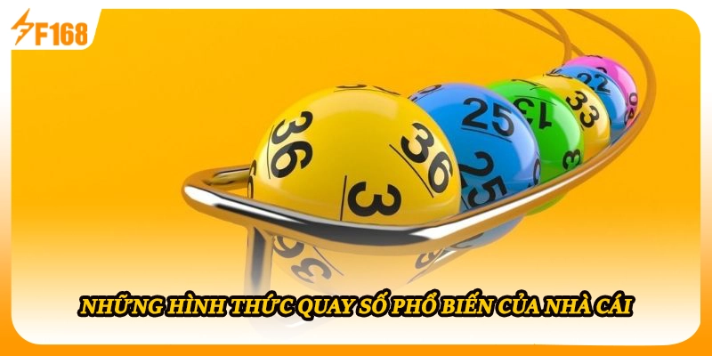 Những hình thức quay số phổ biến của nhà cái